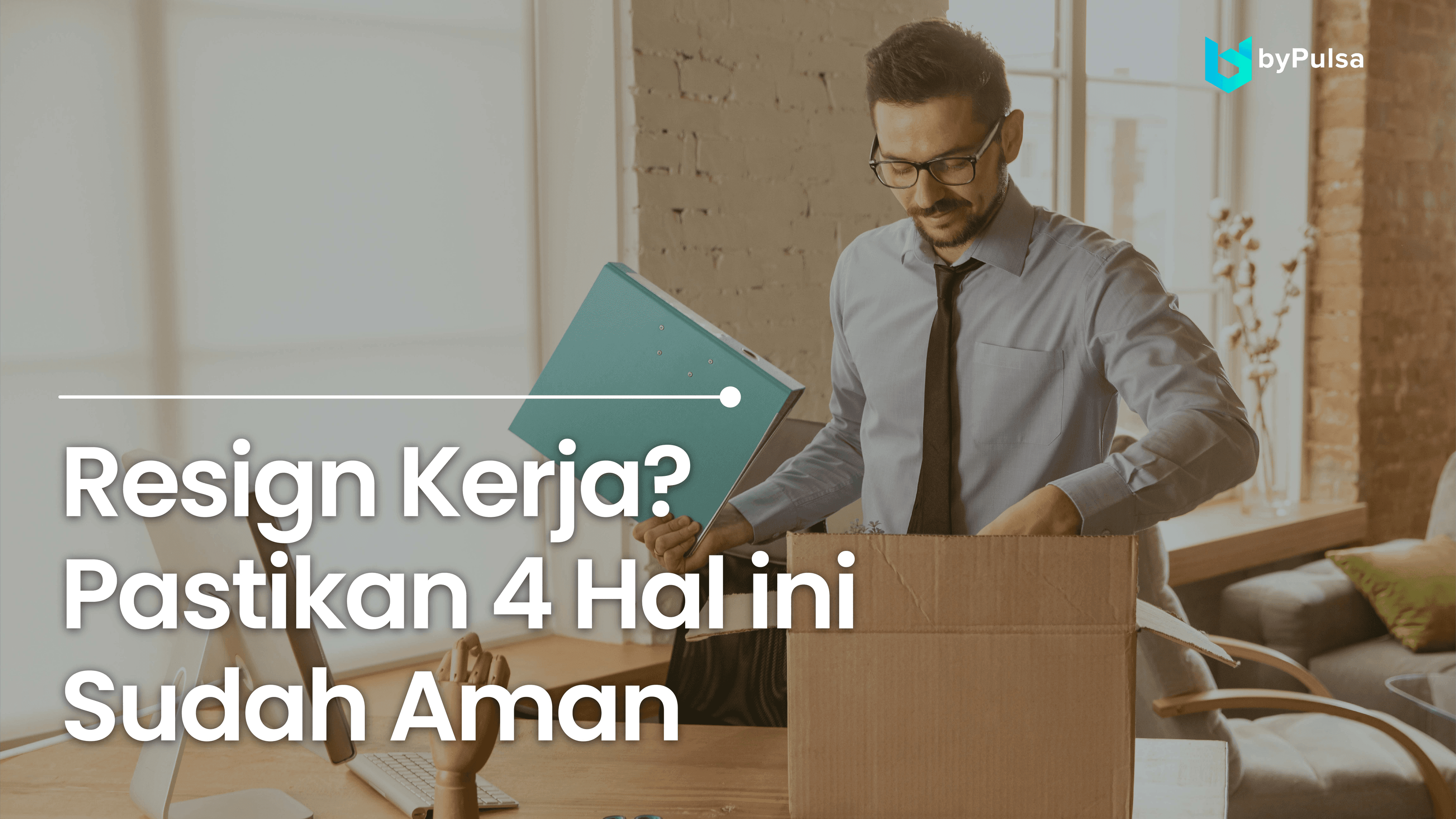 Hal-hal yang harus dipersiapkan oleh karyawan yang akan resign kerja.