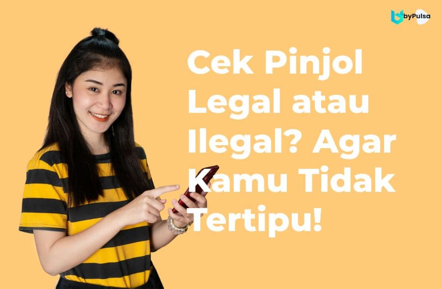 Cek Pinjol Legal atau Ilegal? Agar Kamu Tidak Tertipu!