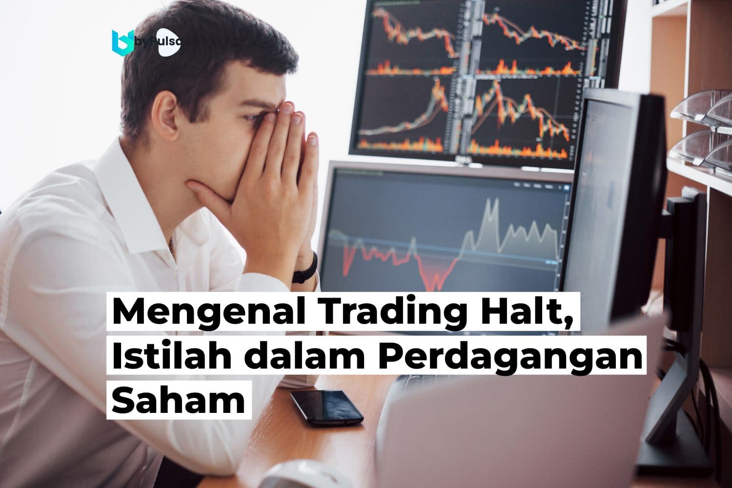Mengenal Trading Halt, Istilah dalam Perdagangan Saham