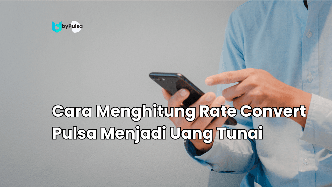 Cara Menghitung Rate Convert Pulsa Menjadi Uang Tunai