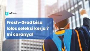 Fresh Graduation yang tidak memiliki pengalaman kerja, tetap bisa memiliki kesenpatan yang besar untuk diterima.