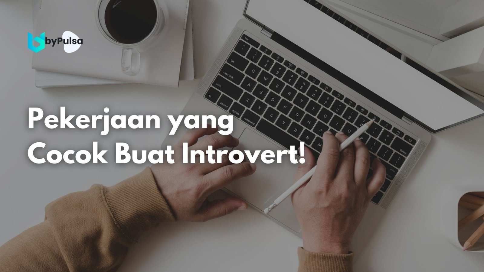 Pekerjaan pekerjaan yang cocok untuk kamu yang berkepribadian introvert