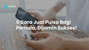 5 Cara Jual Pulsa Bagi Pemula, Dijamin Sukses!