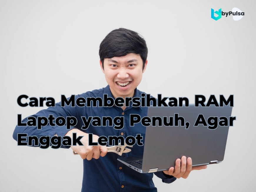 cara membersihkan ram laptop