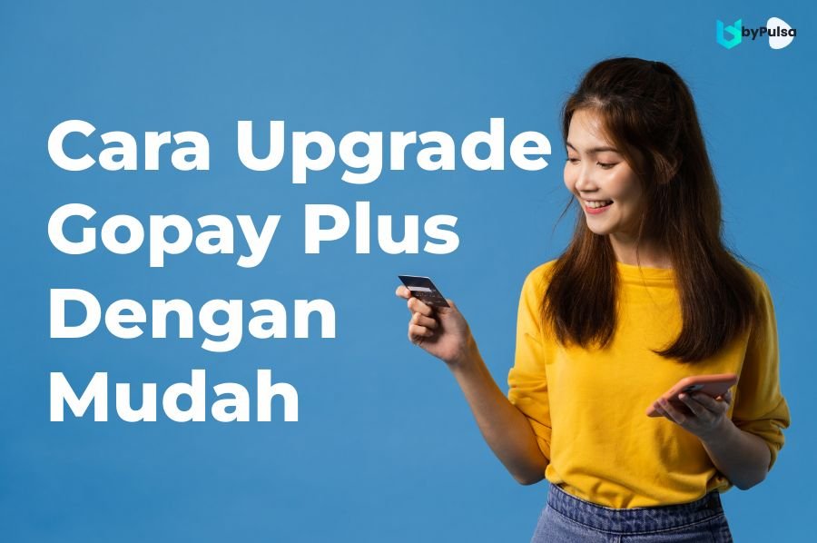 Cara Upgrade Gopay Plus