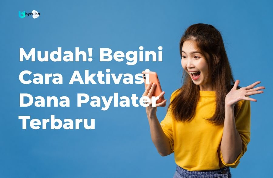 aktivasi dana paylater