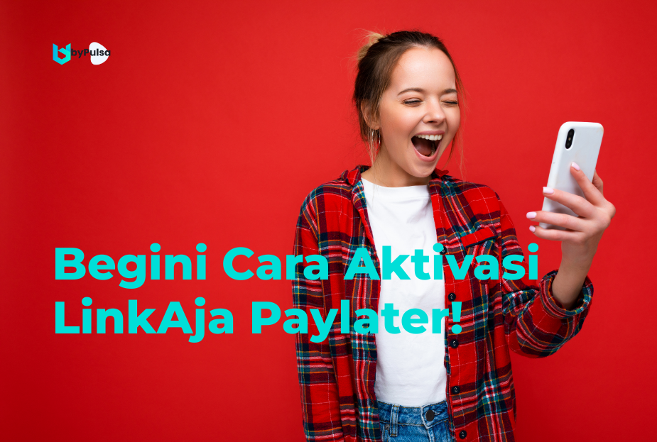 Begini Cara Aktivasi LinkAja Paylater!