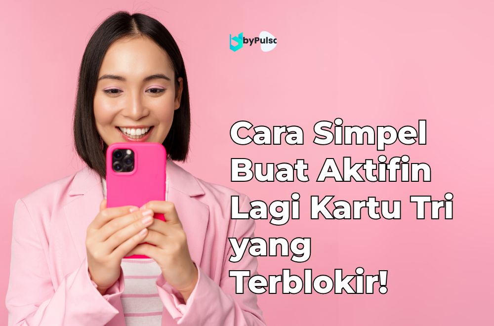 Cara Simpel Buat Aktifin Lagi Kartu Tri yang Terblokir!