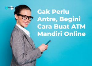 Cara Buat ATM Mandiri Online